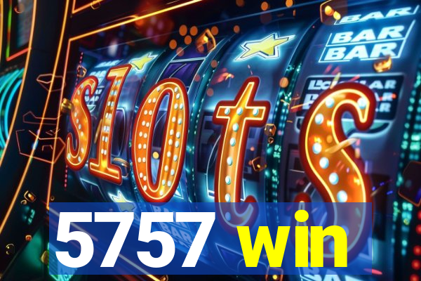 5757 win